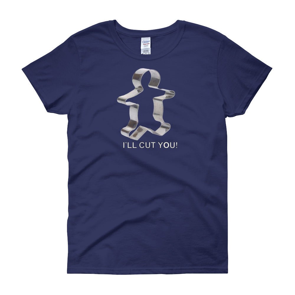 I'LL CUT YOU COOKIE women's t-shirt - Image 5