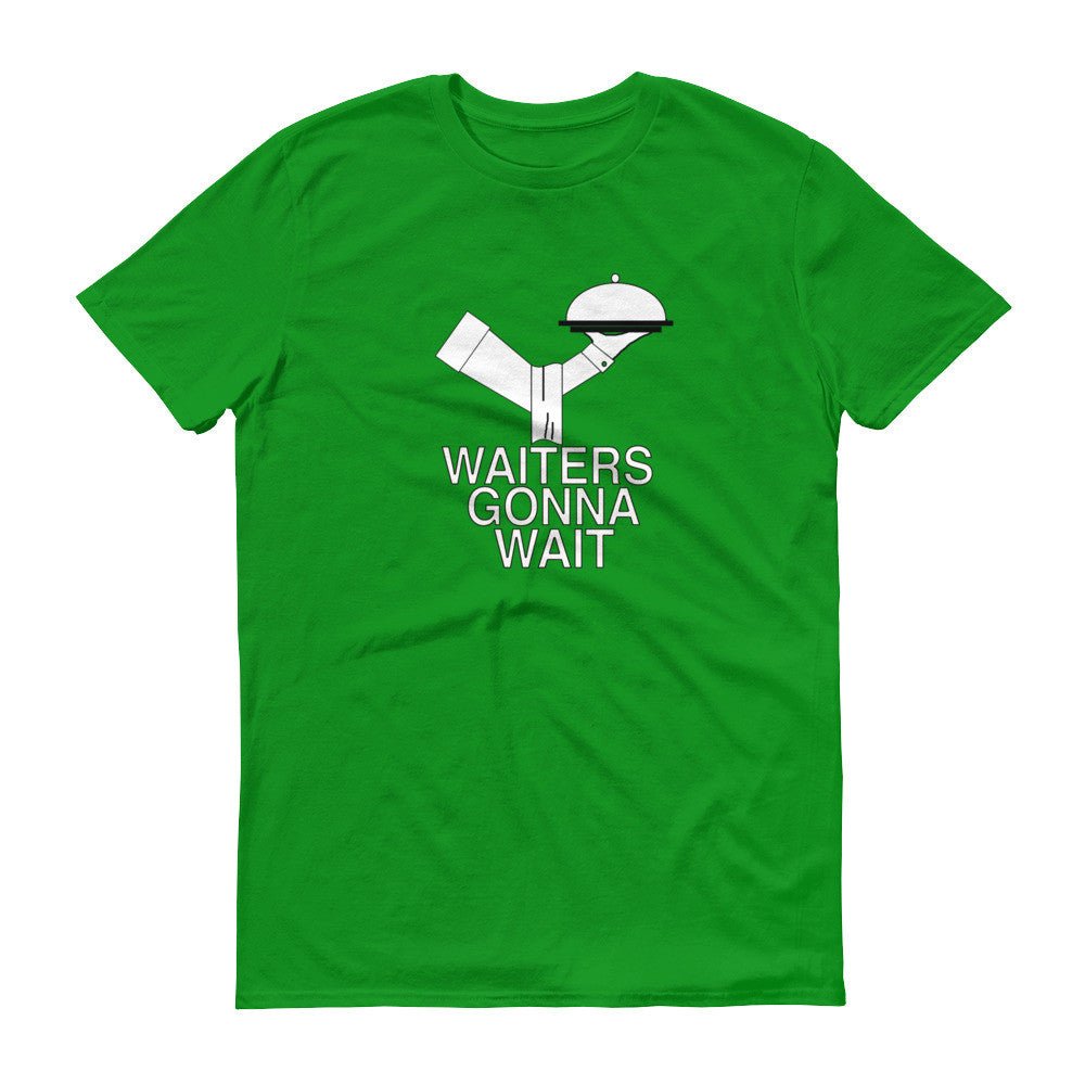 WAITERS GONNA WAIT  t-shirt - Image 9