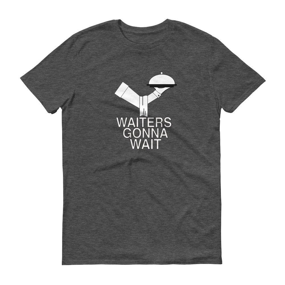 WAITERS GONNA WAIT  t-shirt - Image 4