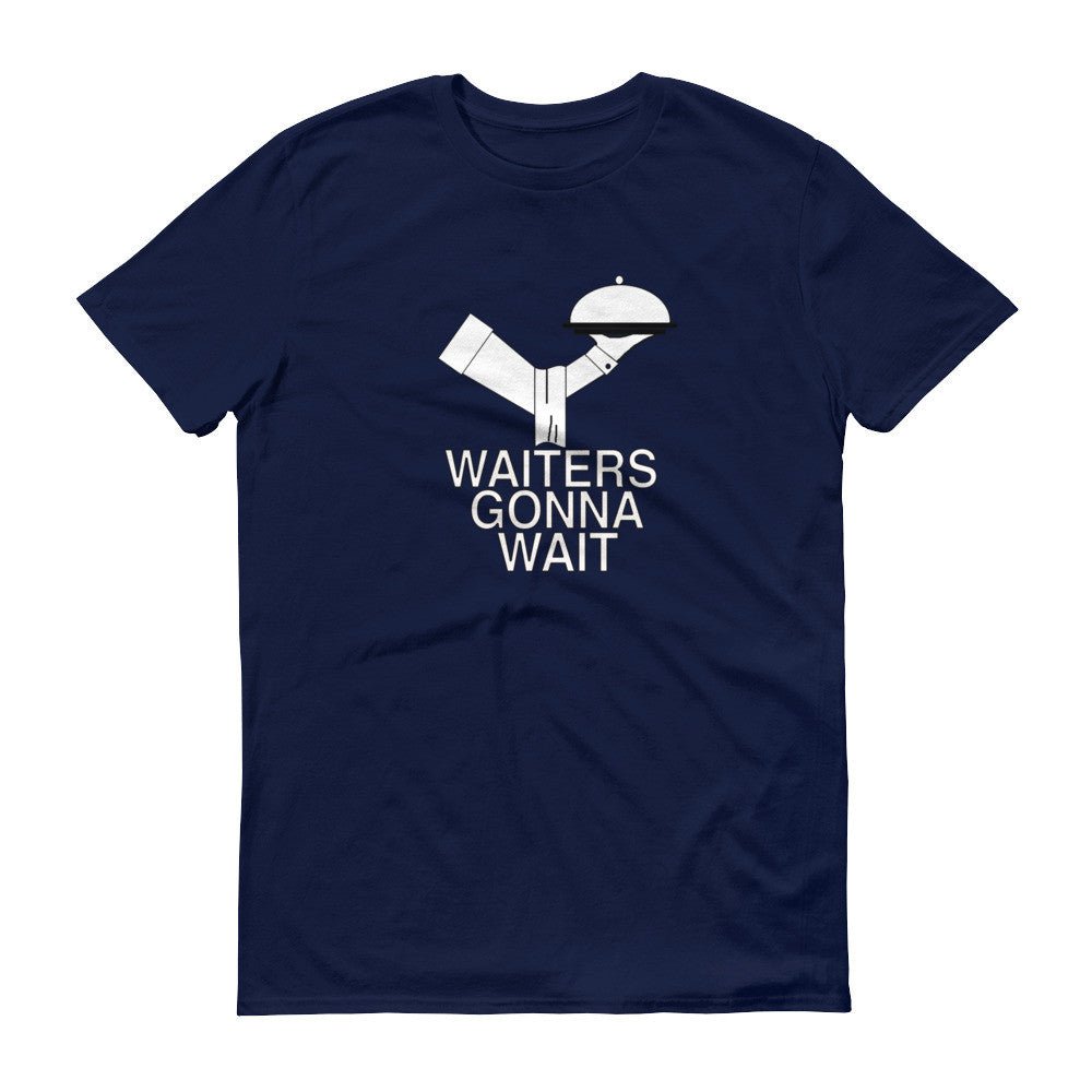 WAITERS GONNA WAIT  t-shirt - Image 5