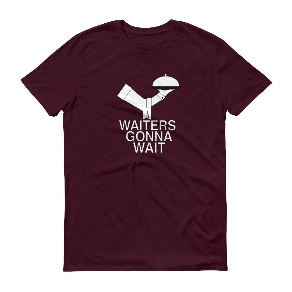 WAITERS GONNA WAIT  t-shirt - Image 10