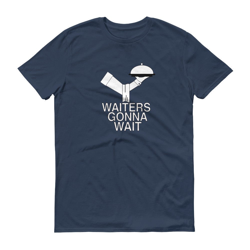 WAITERS GONNA WAIT  t-shirt - Image 6