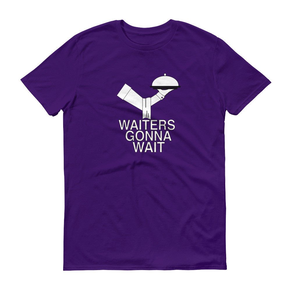 WAITERS GONNA WAIT  t-shirt - Image 7