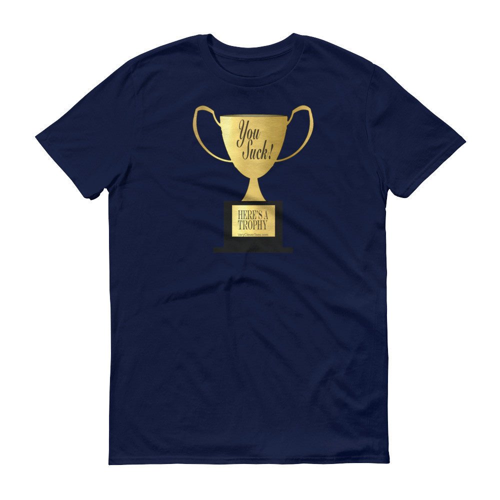 YOU SUCK TROPHY  t-shirt - Image 3