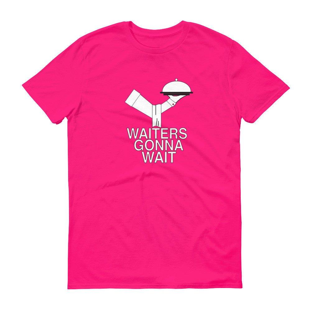 WAITERS GONNA WAIT  t-shirt - Image 14