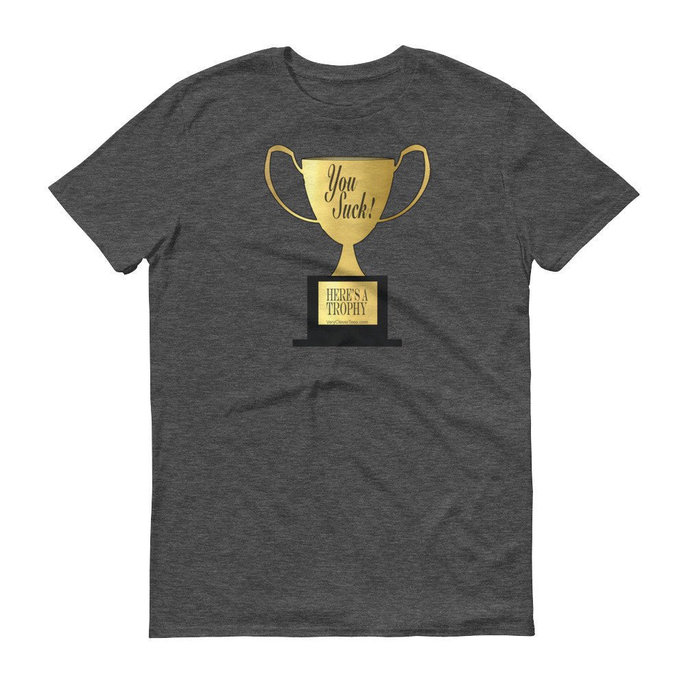 YOU SUCK TROPHY  t-shirt - Image 11